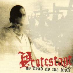 Protestant : As Dead as we Look